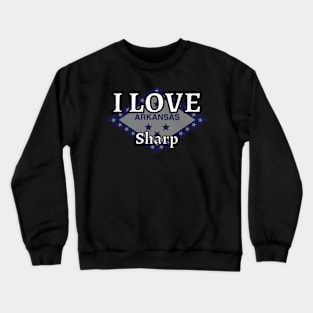 I LOVE Sharp | Arkensas County Crewneck Sweatshirt